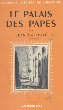 Le palais des papes - Illustré de 12 hors-texte et de 2 plans