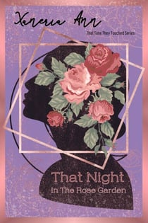 That Night In The Rose Garden - That Time They Touched, #1