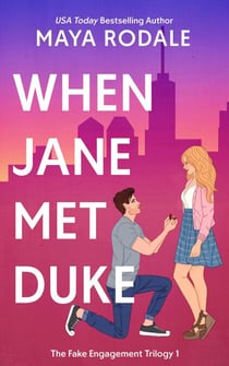 When Jane Met Duke - The Fake Engagement Trilogy, #1