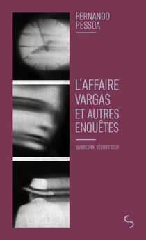 L'affaire Vargas et autres enquêtes - Quaresma, déchiffreur