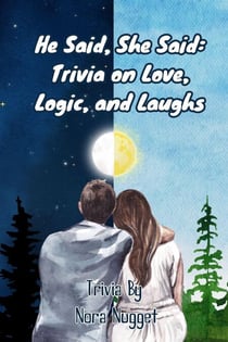 He Said, She Said: Trivia on Love, Logic, and Laughs