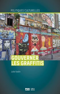 Gouverner les graffitis - Esthétique propre à Paris et à Berlin