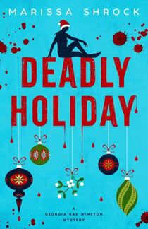 Deadly Holiday - Georgia Rae Winston Mysteries, #2