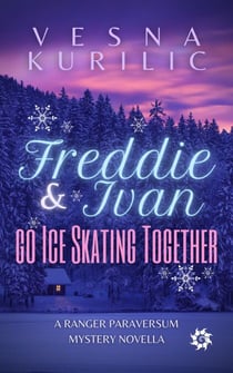 Freddie and Ivan Go Ice Skating Together - Ranger Paraversum, #1.5