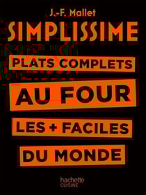 Simplissime - Plats complets au four - Plat complets au four les + faciles du monde