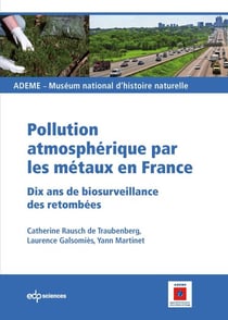 Pollution atmosphérique par les métaux en France - 10 ans de biosurveillance des retombées