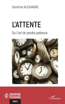 L'attente - Ou l'art de perdre patience