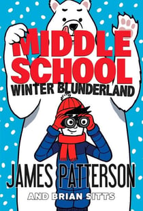 Middle School: Winter Blunderland - (Middle School 15)