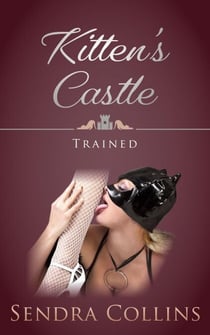 Kitten's Castle- Trained - Kitten's Castle, #3