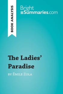 The Ladies' Paradise by Émile Zola (Book Analysis) - Detailed Summary, Analysis and Reading Guide
