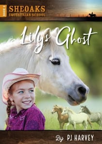 Lily's Ghost - Sheoaks Equestrian School, #3