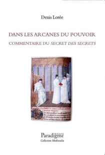 Dans les Arcanes du Pouvoir - Commentaire du Secret des Secrets