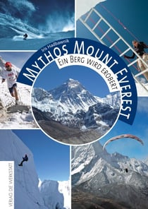 Mythos Mount Everest - Ein Berg wird erobert