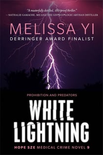 White Lightning: Prohibition and Predators - Hope Sze Medical Crime, #9