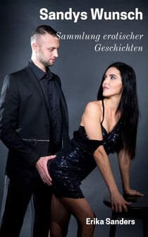 Sandys Wunsch - Sammlung erotischer Geschichten, #14