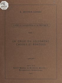 L'aide à l'accession à la propriété (1) - La crise du logement, causes et remèdes