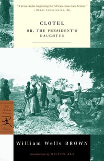 Clotel - or, The President's Daughter