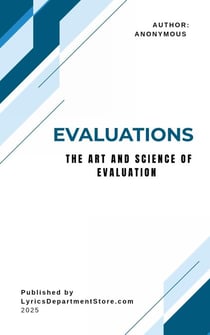 Evaluations: The Art and Science of Evaluation