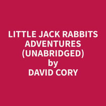 Little Jack Rabbits Adventures (Unabridged)