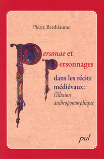 Personae et personnages dans les récits médiévaux - l’illusion anthropomorphique