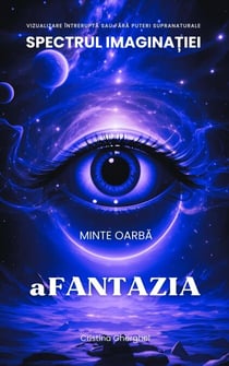 Afantazia: Minte Oarba - Spectrul imaginatiei - Minte Oarbă, #1