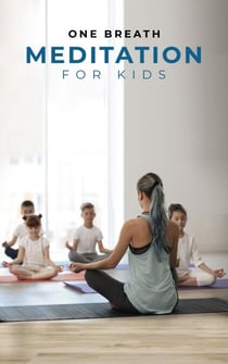 One Breath Meditation for Kids