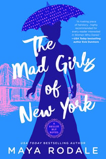 The Mad Girls of New York - A Nellie Bly Novel