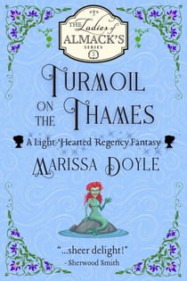Turmoil on the Thames: A Light-Hearted Regency Fantasy - The Ladies of Almack's, #5