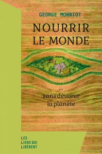 Nourrir le monde - ... sans dévorer la planète