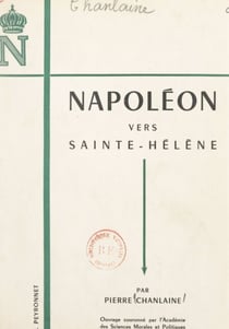 Napole´on vers Sainte-He´le`ne