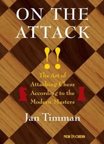 On The Attack - The Art of Attacking Chess According to the Modern Masters