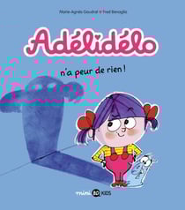 Adélidélo, Tome 04 - Adélidélo n'a peur de rien !