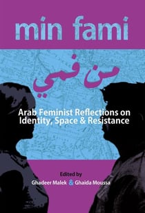 Min Fami - Arab Feminist Reflections on Identity, Space and Resistance