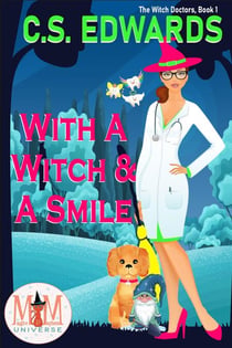 With A Witch & A Smile: Magic and Mayhem Universe - The Witch Doctors, #1