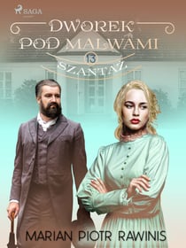 Dworek pod Malwami 13 - Szantaz