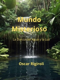 Mundo Misterioso- La Danza del Agua y la Luz - Chiaroscuro, #2