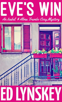 Eve's Win - Isabel & Alma Trumbo Cozy Mystery Series, #10