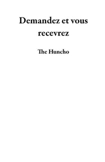 Demandez et vous recevrez