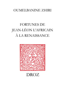 L’Afrique au miroir de l’Europe - Fortunes de Jean-Léon l’Africain à la Renaissance