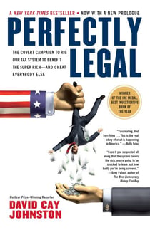 Perfectly Legal - The Covert Campaign to Rig Our Tax System to Benefit the Super Rich--and Cheat Everybody Else