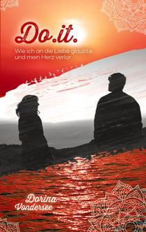 Do.it. - Wie ich an die Liebe glaubte und mein Herz verlor