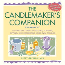 The Candlemaker's Companion - A Complete Guide to Rolling, Pouring, Dipping, and Decorating Your Own Candles