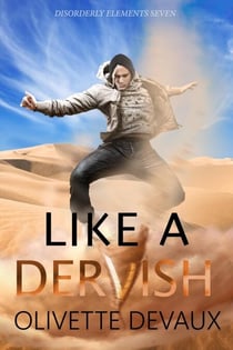 Like a Dervish - Disordery Elements, #7