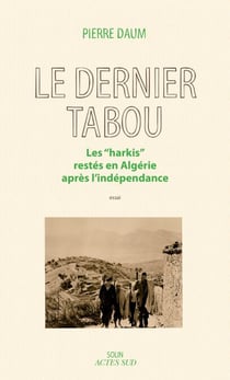 Le Dernier Tabou - Les "harkis" restés en Algérie après l'Indépendance