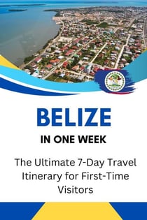 Belize in One Week: The Ultimate 7-Day Travel Itinerary for First-Time Visitors