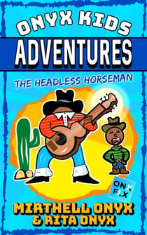 The Headless Horseman - Onyx Kids Adventures, #2