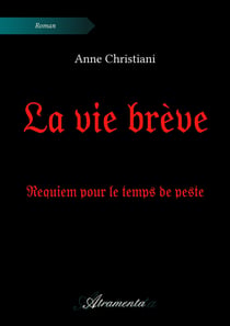 La vie brève - Requiem pour le temps de peste