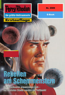 Perry Rhodan 2089: Rebellen am Schemmenstern - Perry Rhodan-Zyklus "Die Solare Residenz"