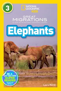 Great Migrations Elephants (National Geographic Kids Readers, Level 3) - As Seen on the National Geographic Channel