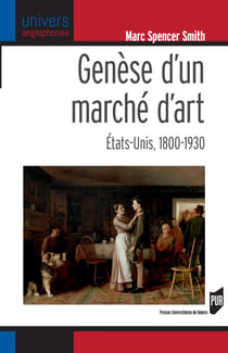 Genèse d'un marché d'art - États-Unis, 1800-1930